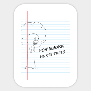 Homework hurts Sticker